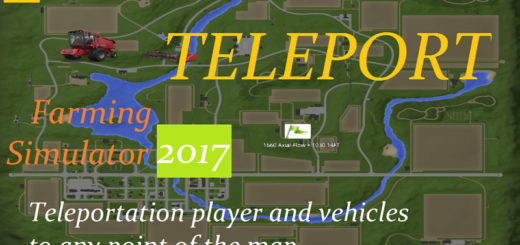 Мод скрипт FS17 TELEPORT V 1.1 Farming Simulator 17