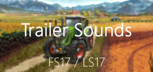 Мод FS17 Trailer Sounds V 4.0 Farming Simulator 17