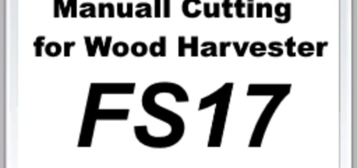 Мод скрипт Manual Cutting for Wood Harvester V1.1 FS17