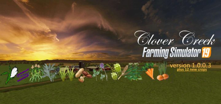 Мод карта Clover Creek plus12crops v1.1.0.0 Farming Simulator 19