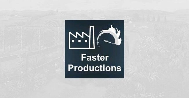 Мод скрипт Faster Productions v1.0.0.0 FS2022